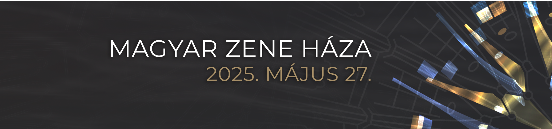 2025. MÁJUS 27., Magyar Zene Háza